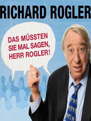 cover image of Das müssten Sie mal sagen, Herr Rogler!